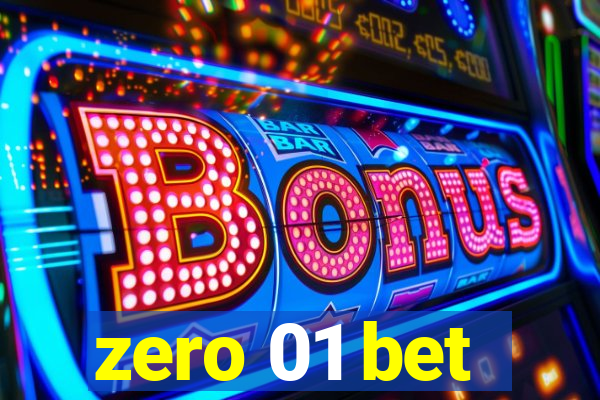 zero 01 bet